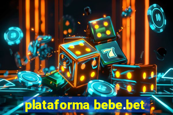 plataforma bebe.bet