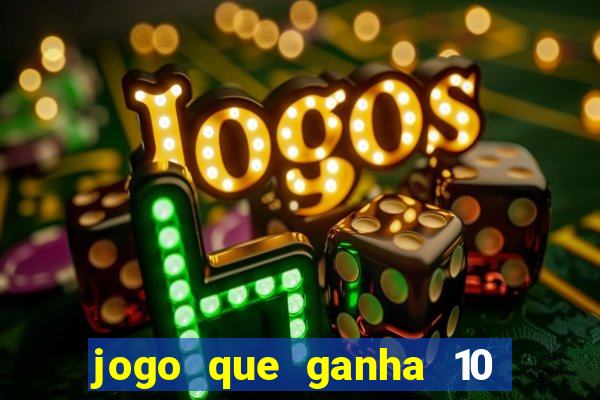 jogo que ganha 10 reais ao se cadastrar