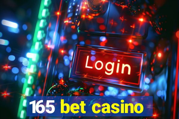 165 bet casino