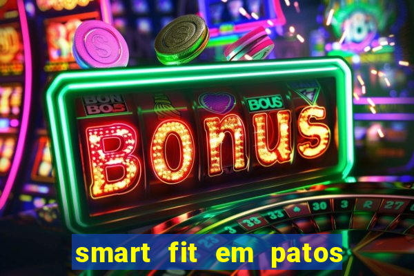 smart fit em patos de minas