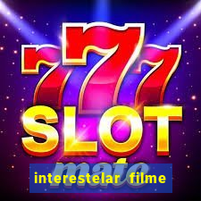 interestelar filme completo dublado telegram interestelar