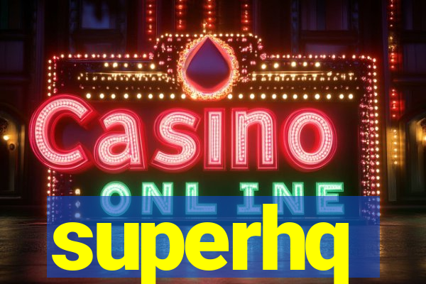 superhq