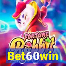 Bet60win
