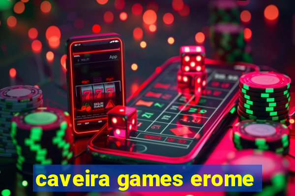 caveira games erome