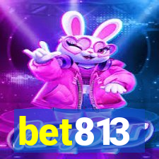 bet813