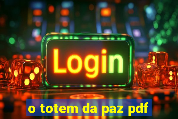 o totem da paz pdf