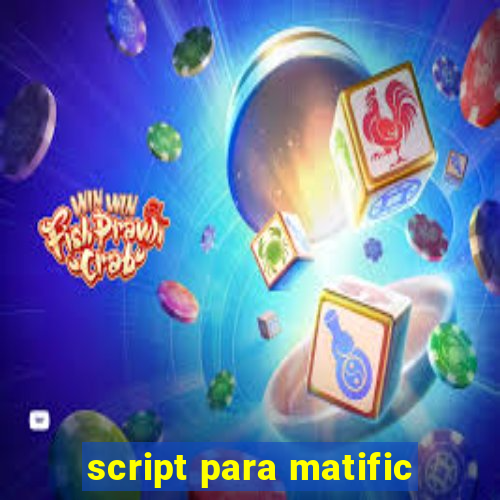 script para matific