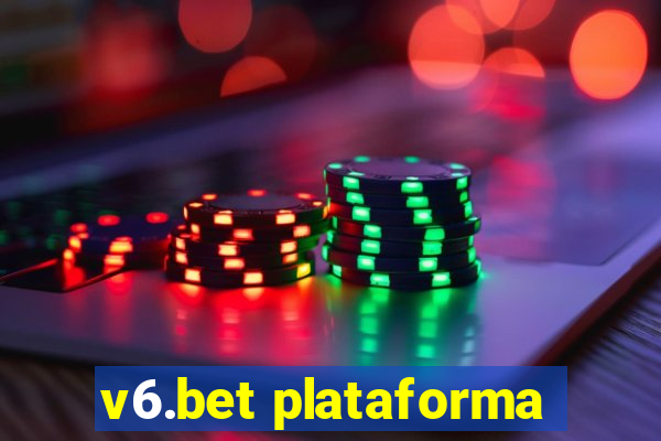 v6.bet plataforma