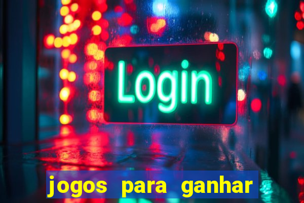 jogos para ganhar dinheiro de verdade sem depositar