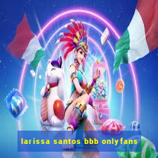 larissa santos bbb onlyfans