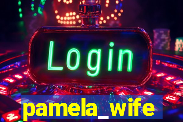 pamela_wife