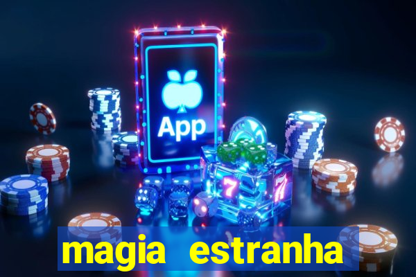 magia estranha filme completo dublado google drive