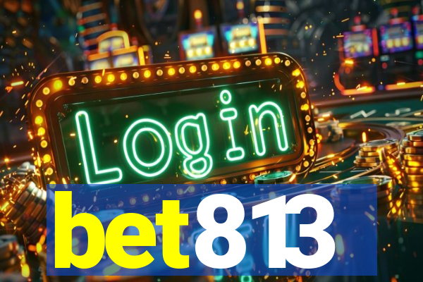 bet813