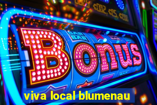 viva local blumenau