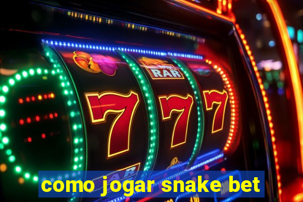 como jogar snake bet