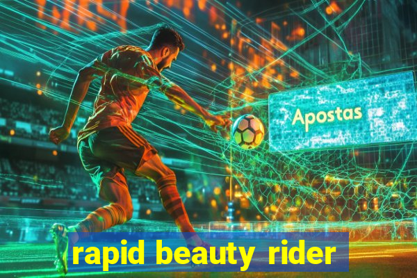 rapid beauty rider