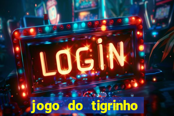 jogo do tigrinho rodadas grátis