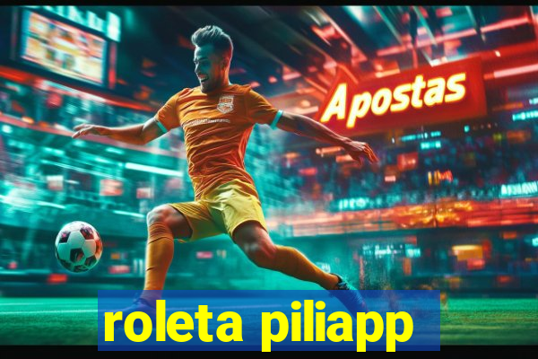 roleta piliapp