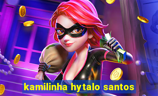 kamilinha hytalo santos
