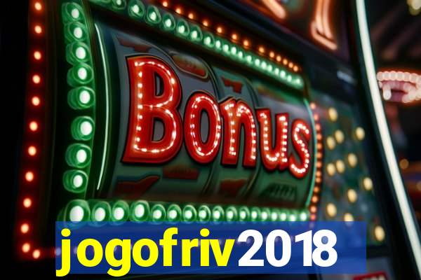 jogofriv2018