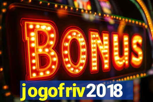 jogofriv2018