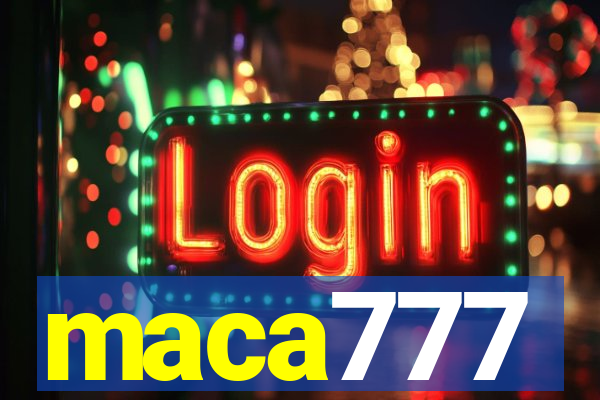 maca777