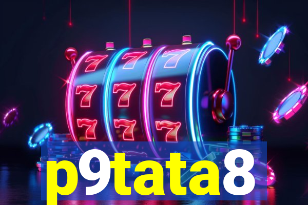 p9tata8