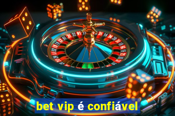 bet vip é confiável