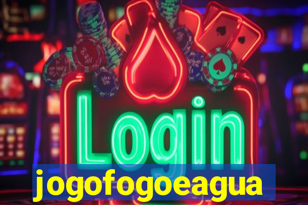 jogofogoeagua