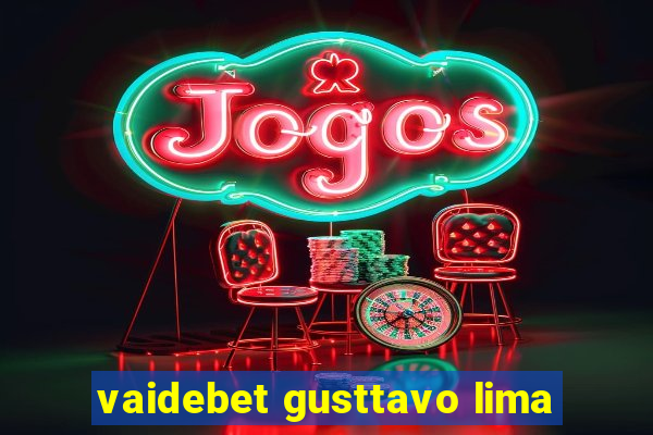vaidebet gusttavo lima