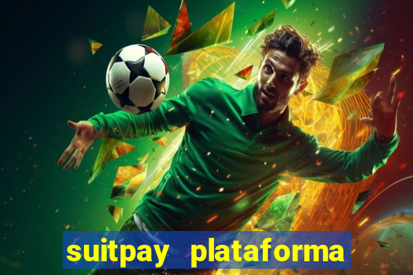 suitpay plataforma de jogos