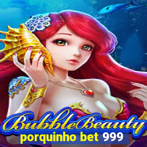 porquinho bet 999