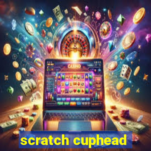 scratch cuphead