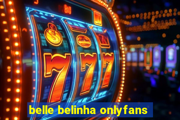 belle belinha onlyfans