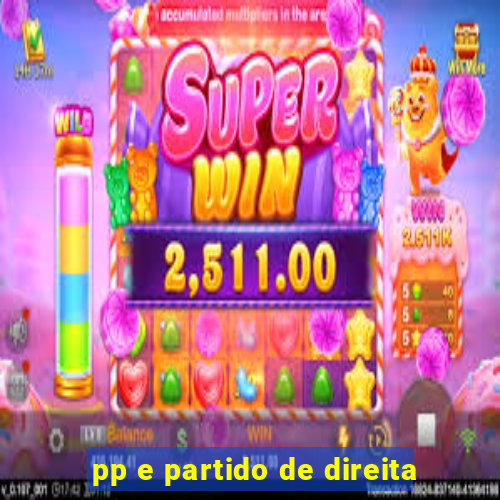 pp e partido de direita