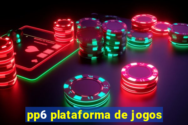 pp6 plataforma de jogos
