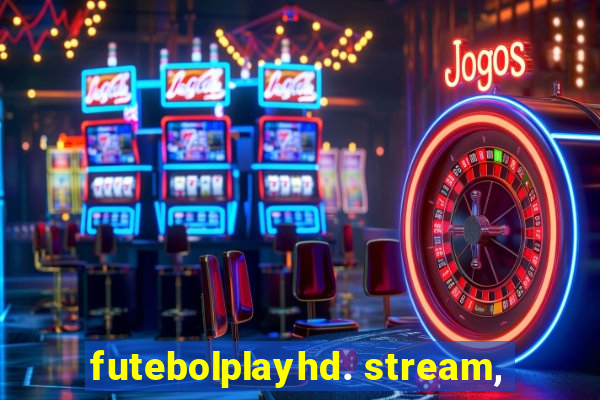 futebolplayhd. stream,