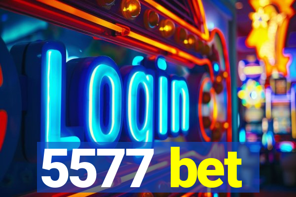 5577 bet