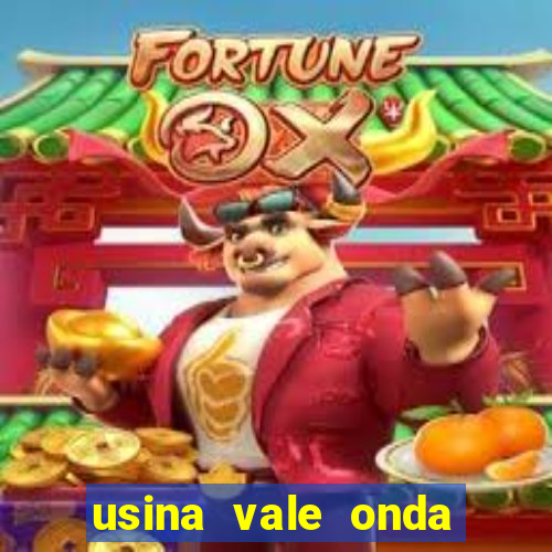 usina vale onda verde trabalhe conosco