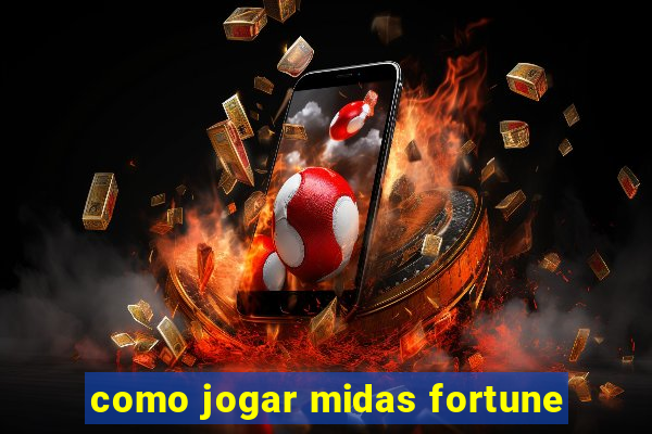 como jogar midas fortune