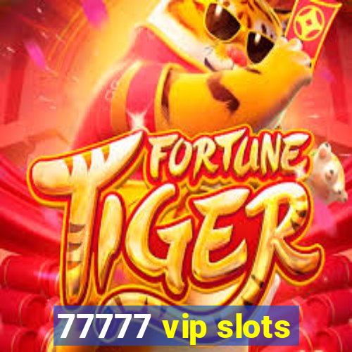 77777 vip slots