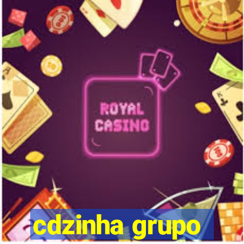 cdzinha grupo
