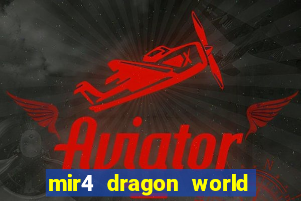 mir4 dragon world private server
