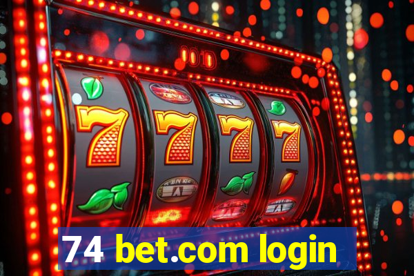 74 bet.com login