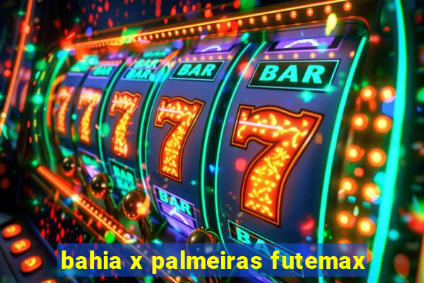 bahia x palmeiras futemax