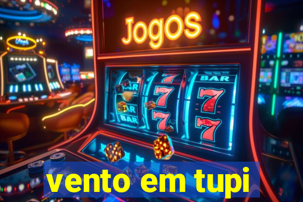 vento em tupi
