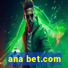 ana bet.com
