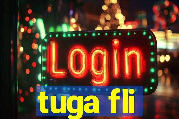 tuga fli