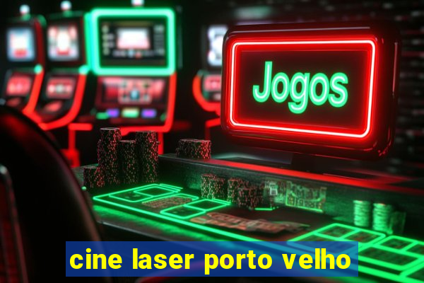 cine laser porto velho