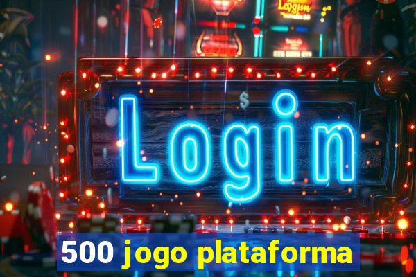 500 jogo plataforma
